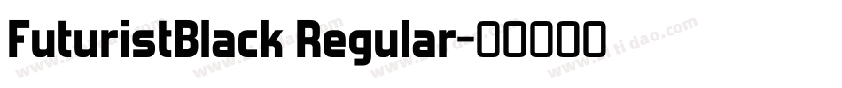 FuturistBlack Regular字体转换